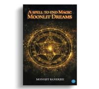 A Spell To End Magic - Moonlit Dreams