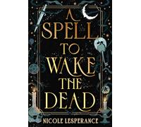 A Spell to Wake the Dead