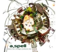 A.Spell - Where The Strange Creatures Live [Import]