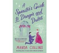 A Spinsters Guide to Danger and Dukes - Manda Collins - Little Brown Book Group - Livre en Anglais - Paperback Manda CollinsManda Collins (Auteur)