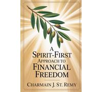 A Spirit-First Approach to Financial Freedom: An Excellent Spirit grounded in Faith can lead to true Financial Freedom