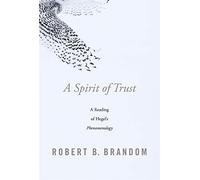 A Spirit of Trust: A Reading of Hegel's Phenomenology
