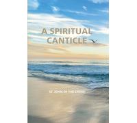 A SPIRITUAL CANTICLE