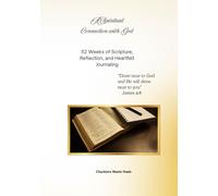 A Spiritual Connection with God: 52 Weeks of Scripture, Reflection, and Heartfelt Journaling