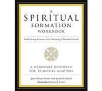 A Spiritual Formation Workbook James Bryan Smith, Lynda Graybeal (Auteur)