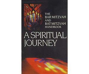A Spiritual Journey: The Bar Mitzvah And Bat Mitzvah Handbook
