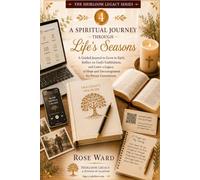 A Spiritual Journey Through Life's Seasons: A Faith-Centered Reflection Journal of Prayers, Scripture Reflections, Milestones, Blessings, and Spiritual Memories