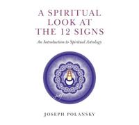 A Spiritual Look At The 12 Signs