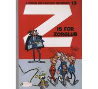 A Spirou And Fantasio Adventure - Tome 13 - Z Is For Zorglub
