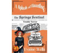 A Splash of Haunting A Mermaid Springs Mystery, #1.5 - Evaine Wells - Boot in the Door Publications - ebook (ePub) - Livre