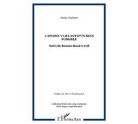 A spleen vaillant d'un rien possible