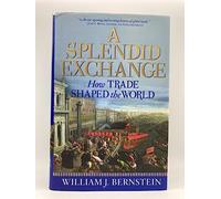 A Splendid Exchange: How Trade Shaped the World