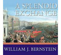 A Splendid Exchange: How Trade Shaped the World