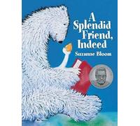 A Splendid Friend, Indeed