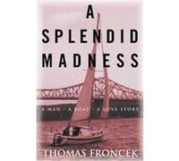 A Splendid Madness Thomas Froncek (Auteur)