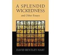 A Splendid Wickedness and Other Essays - [Version Originale] David Bentley Hart (Auteur)