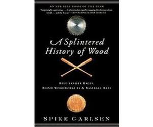 A Splintered History of Wood Spike Carlsen (Auteur)