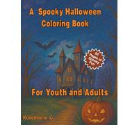 A Spooky Halloween Coloring Book: Teen Halloween Coloring Book | 50 Ghostly Scenes, Pumpkins & Graveyards for Teens Bold Lines