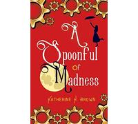 A Spoonful of Madness