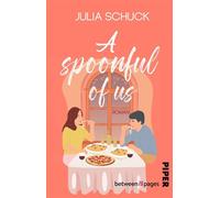 A spoonful of us Roman | He-falls-first-Romance in Düsseldorf - Julia Schuck - between pages by Piper - ebook (ePub) - Livre