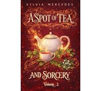 A Spot of Tea and Sorcery: Volume 2