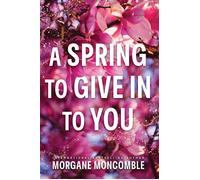 A Spring to Give in to You - Morgane Moncomble - Sourcebooks Casablanca - ebook (ePub) - Livre
