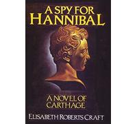 A Spy For Hannibal: A Novel Of Carthage