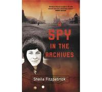 A Spy in the Archives by Sheila Fitzpatrick [Paperback] NEUF