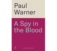 A Spy in the Blood For fans of Slow Horses and Damascus Station, a gripping espionage thriller - Paul Warner - Zaffre - ebook (ePub) - Livre