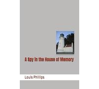 A Spy in the House of Memory