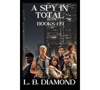 A Spy in Total: Books 1-4