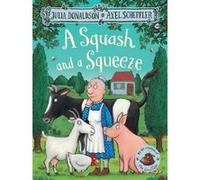 A Squash and a Squeeze Julia Donaldson (Auteur), Axel Scheffler (Auteur)