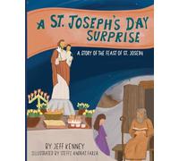 A St. Joseph's Day Surprise: A Story of the Feast of St. Joseph