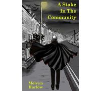 A Stake In the Community: The life and loves of the Hillsborough Park vampire