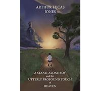 A Stand-Alone Boy And The Utterly Profound Touch Of Heaven