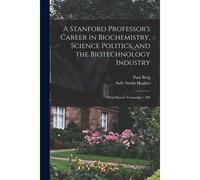 A Stanford Professor's Career In Biochemistry, Science Politics, And The Biotechnology Industry: Oral History Transcript / 200