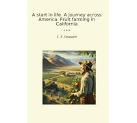 A start in life. A journey across America. Fruit farming in California