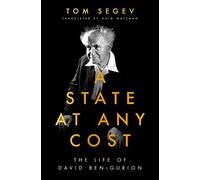 A State at Any Cost: The Life of David Ben-Gurion