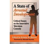 A State of Arrested Development - McFarland amp Co Inc - McFarland amp Co Inc - Livre en Anglais - Paperback McFarland amp Co IncMcFarland amp Co Inc (Auteur)