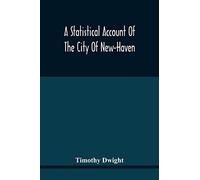 A Statistical Account Of The City Of New-Haven