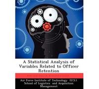 A Statistical Analysis of Variables Related to Officer Retention - Gerald A. Scheuchner - Creative Media Partners LLC - Livre en Anglais Gerald A. ScheuchnerGerald A. Scheuchner (Auteur)