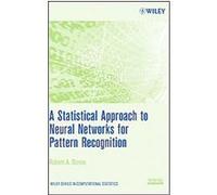 A Statistical Approach to Neural Networks for Pattern Recognition, Wiley Series in Computational Statistics Robert A. Dunne (Auteur)