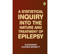 A Statistical Inquiry Into the Nature and Treatment of Epilepsy