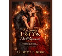 A Steamy Ex-Con Dark Romance: A Dangerous Bad Boy Tale of Forbidden Desire, Redemption, and Intense Passion