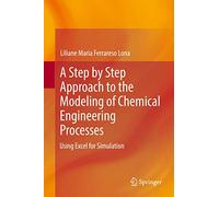 A Step by Step Approach to the Modeling of Chemical Engineering Processes