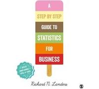 A StepByStep Introduction to Statistics for Business by Richard N University of Minnesota Landers Inconnu (Auteur)