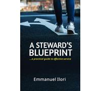 A Steward’s Blueprint: … a practical guide to effective service