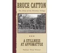 A Stillness at Appomattox, Army of the Potomac, Vol 3 Bruce Catton (Auteur)