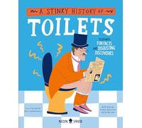 A Stinky History of Toilets: Flush with Fun Facts and Disgusting Discoveries