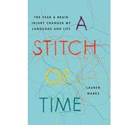 A Stitch of Time: The Year a Brain Injury Changed My Language and Life